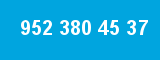 952 380 45 37 952 380 45 37